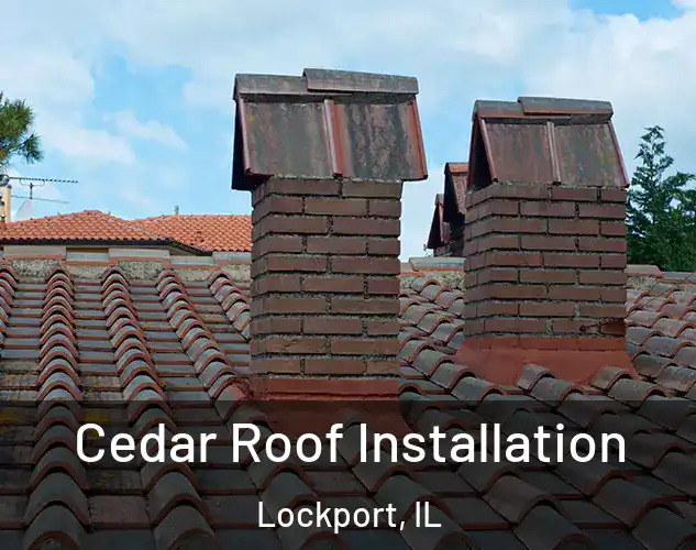  Cedar Roof Installation Lockport, IL