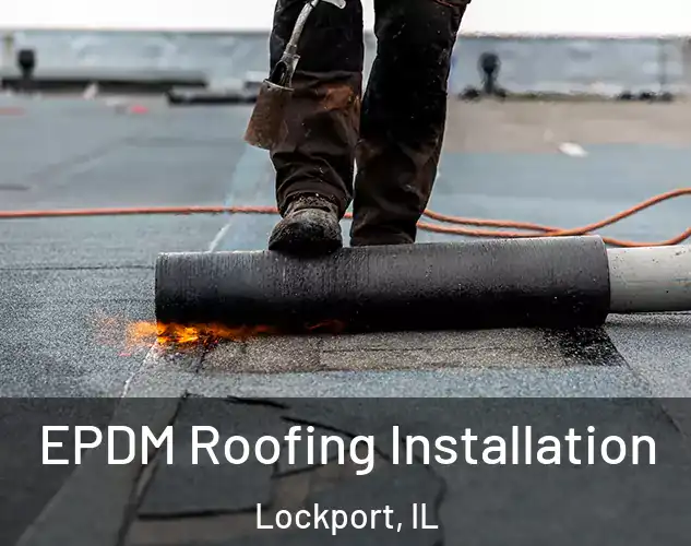  EPDM Roofing Installation Lockport, IL