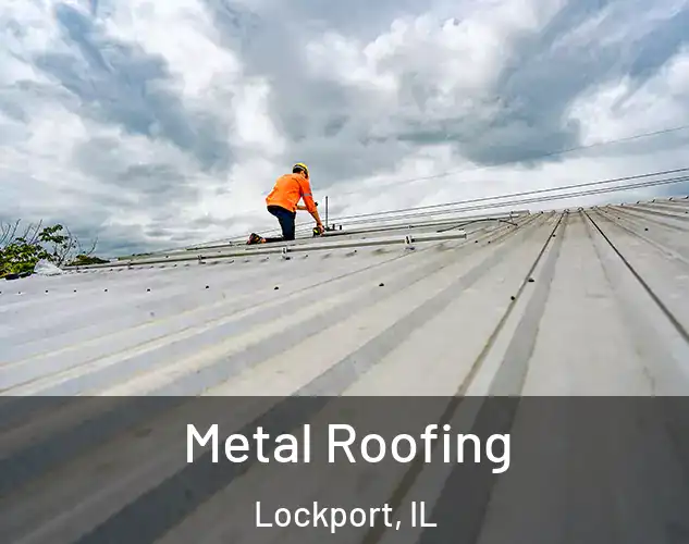  Metal Roofing Lockport, IL
