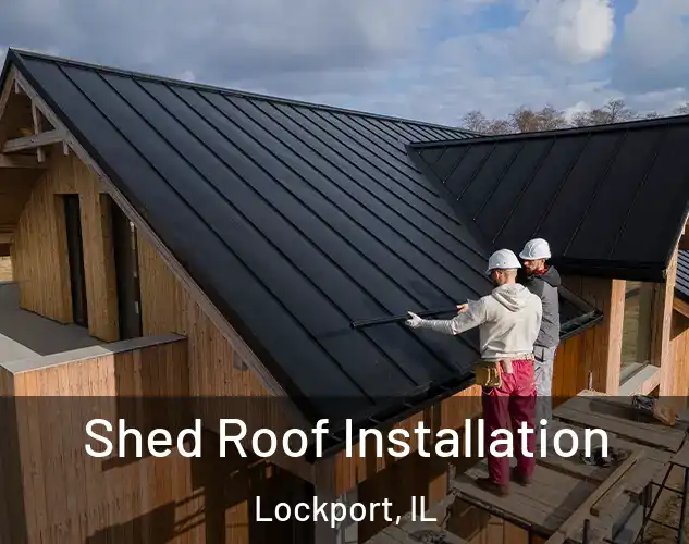  Shed Roof Installation Lockport, IL