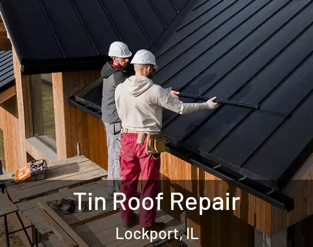  Tin Roof Repair Lockport, IL